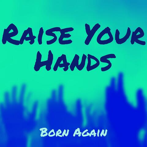 Raise Your Hands