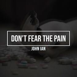 Don't Fear The Pain