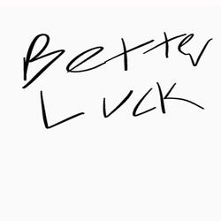 Better Luck