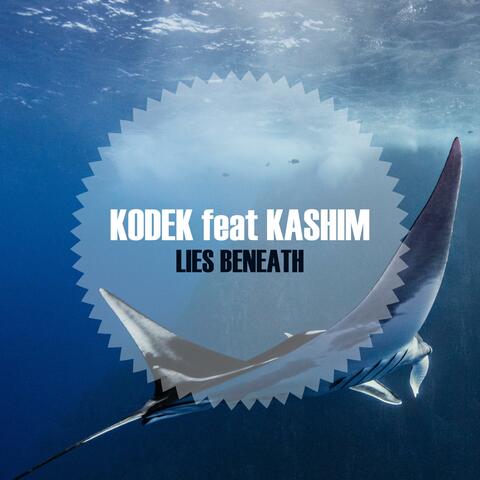 Lies Beneath (feat. Kashim)
