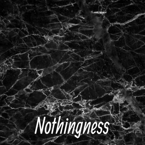 NOTHINGNESS