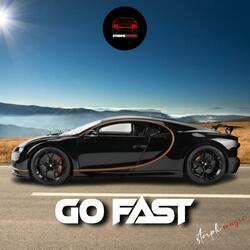 go fast