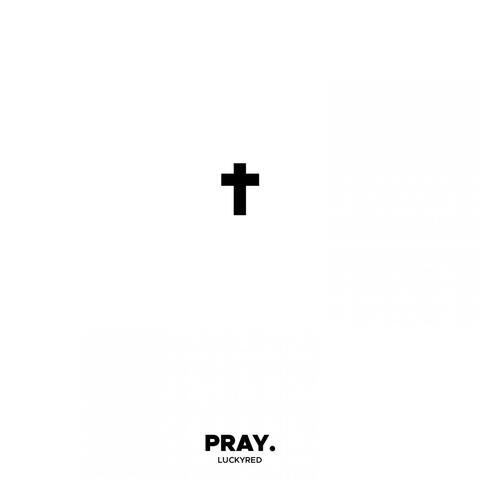 Pray