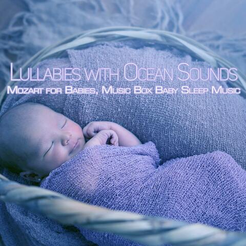 Lullabies with Ocean Sounds: Mozart for Babies, Music Box Baby Sleep Music
