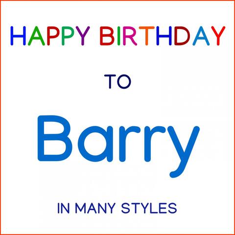 Happy Birthday To Barry - In Many Styles