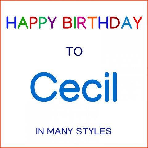 Happy Birthday To Cecil - In Many Styles