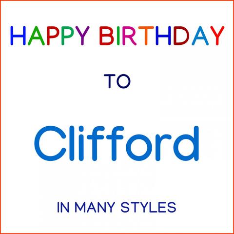 Happy Birthday To Clifford - In Many Styles