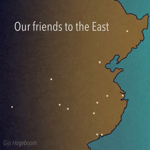 Our Friends to the East