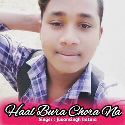 Haal Bura Chora Na