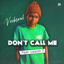 Don't call me (feat. Learsh T)