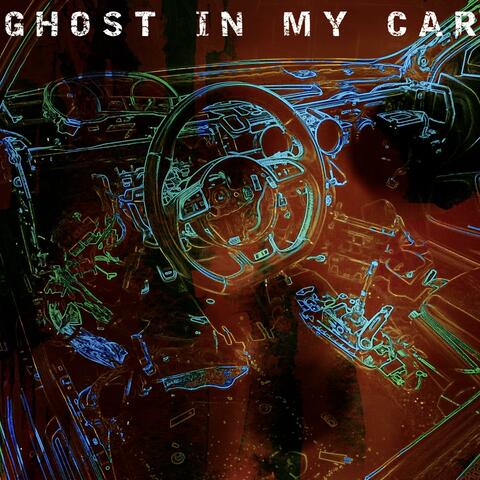 Ghost In My Car