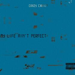 My Life Ain't Perfect