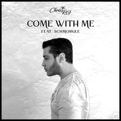 Come With Me (feat. Schmorgle)