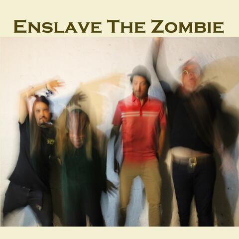 Enslave The Zombie