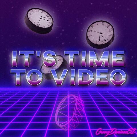 It's Time To Video