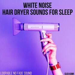 High Hairdryer - Sleeping Baby Sound (Looped Loopable No Fade)
