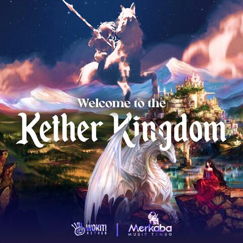 Welcome To The Kether Kingdom