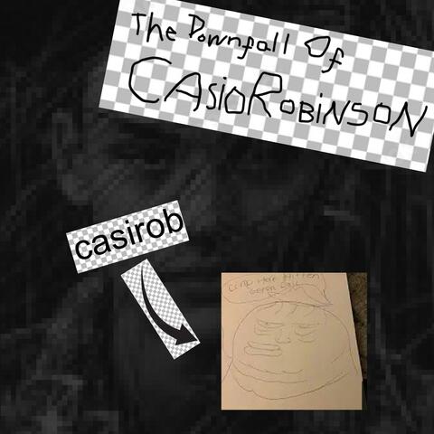 The Downfall Of CasioRobinson