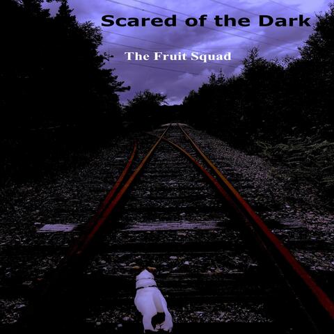 Scared of the Dark