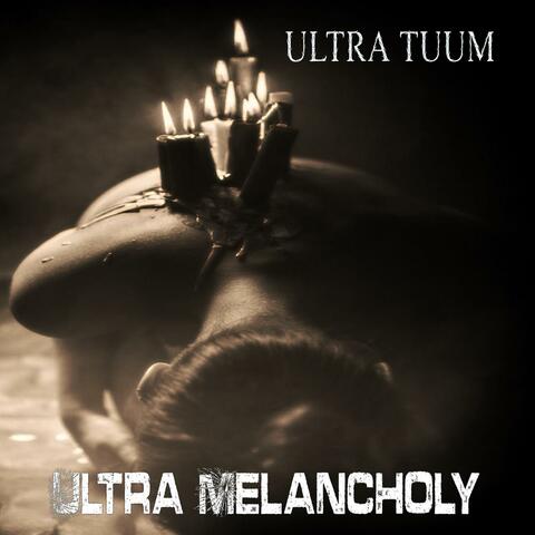 Ultra Melancholy