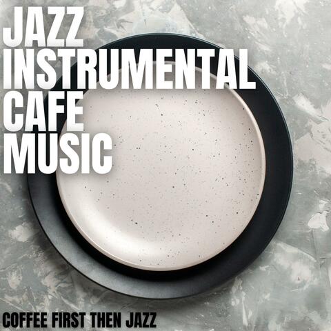 Coffee First Then Jazz
