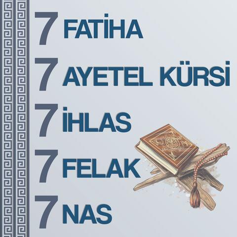 7 Fatiha 7 Ayetel Kürsi 7 İhlas 7 Felak 7 Nas