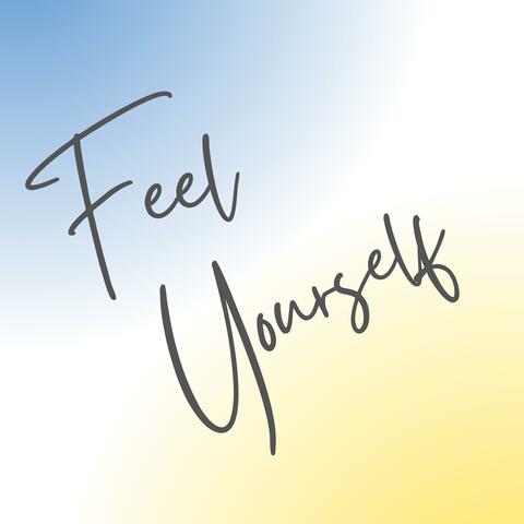 Feel Yourself