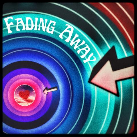 Fading Away