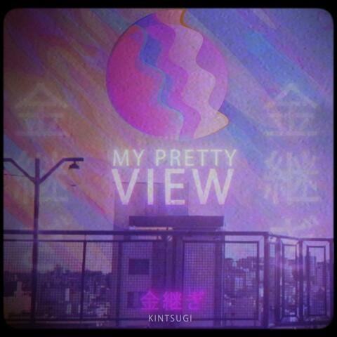 My Pretty View