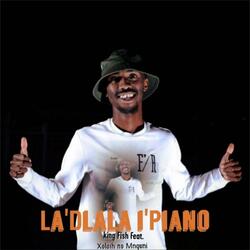 La Dlala i'Piano (feat. Xolorh no Mnguni)