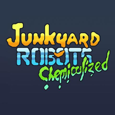 Junkyard Robots Chemicalized