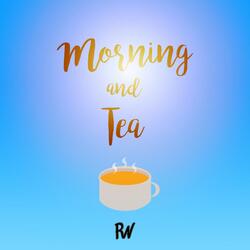 Morning and Tea