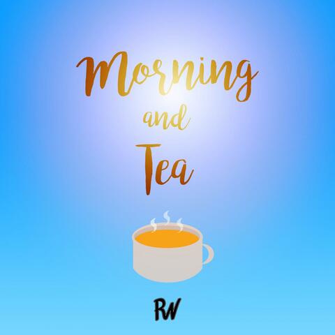 Morning and Tea
