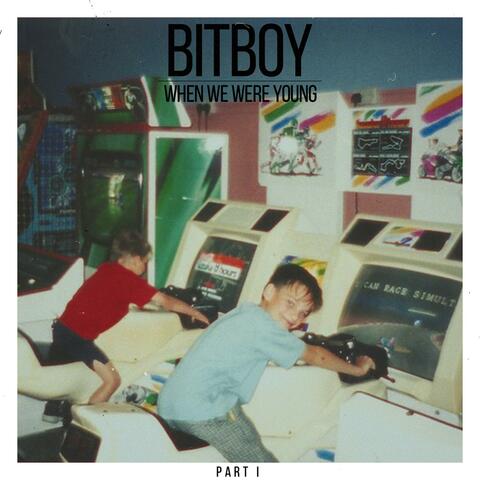 When We Were Young - Pt I