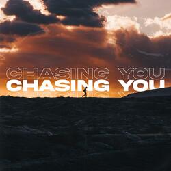 Chasing You