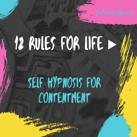 12 Rules for Life Guided Hypnosis for Contentment