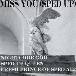 Miss You (Sped Up)