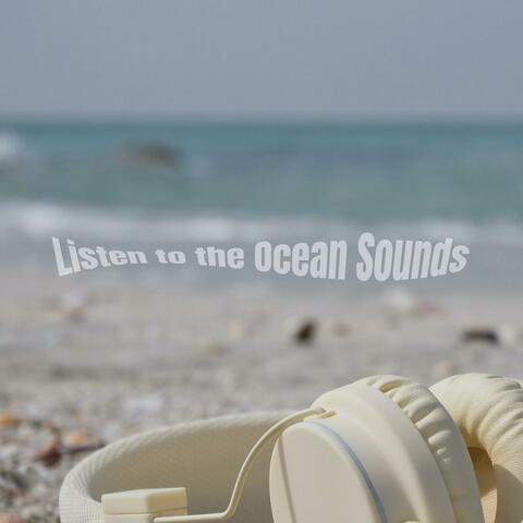 Listen to the Ocean Sounds