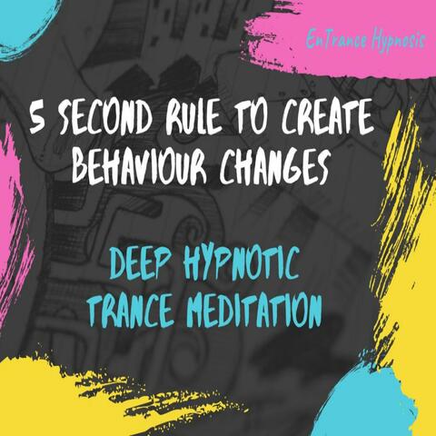 5 second rule to create behaviour changes guided deep trance meditation