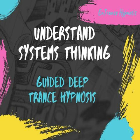 Systems thinking guided hypnotic meditation
