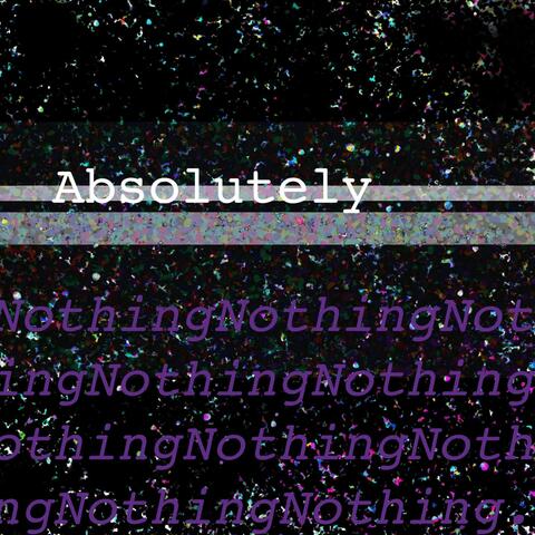 Absolutely Nothing