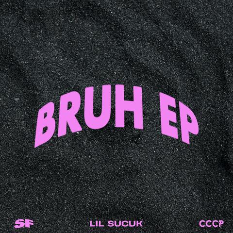 Bruh