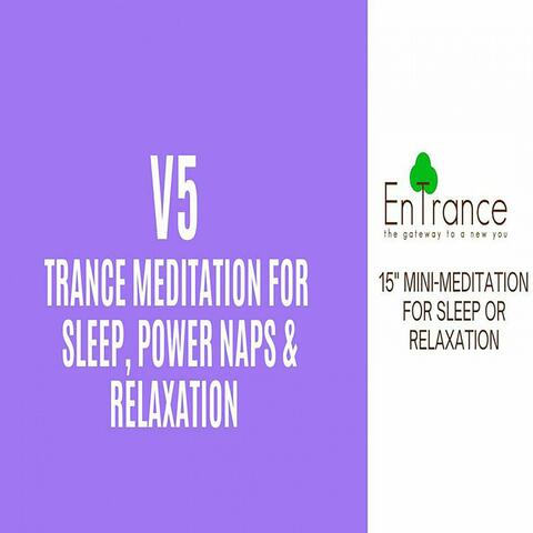 15 Min Trance Meditation for Sleep Power Naps and Relaxation V5