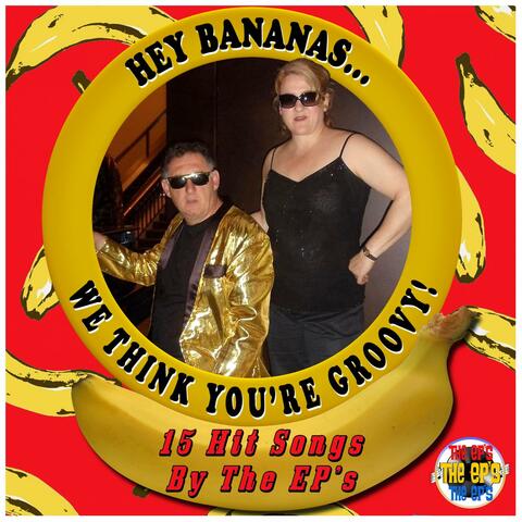 HEY BANANAS WE THINK YOU'RE GROOVY!, Vol. 2