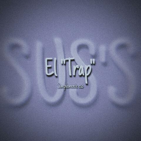 El "Trap"