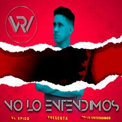 NO LO ENTENDIMOS