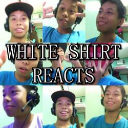 White Shirt Reacts Continuation