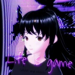 Life Is Game