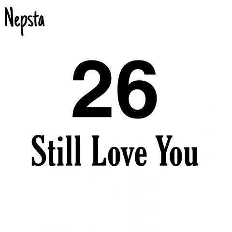 Still Love You