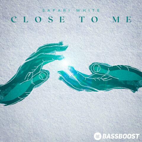 Close To Me